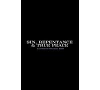 SIN, REPENTANCE, & TRUE PEACE: A LETTER TO THE LOCAL BODY