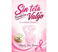 Sin teta también valgo: La verdad desnuda