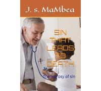 SIN THAT LEADS TO DEATH: The leprosy of sin