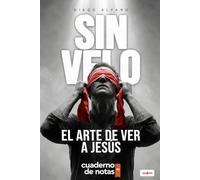 Sin velo: El arte de ver a Jesús