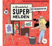 Die Grundschul-Superhelden - Die Grundschul-Superhelden 20: Der Brandstifter