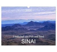 Sinai - Landschaft aus Fels und Sand (Wandkalender 2026 DIN A3 quer), CALVENDO Monatskalender: Der Sinai, Fels- und Sandwüste mit abwechslungsreicher atemberaubender Landschaft.