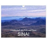 Sinai - Landschaft aus Fels und Sand (Wandkalender 2026 DIN A4 quer), CALVENDO Monatskalender: Der Sinai, Fels- und Sandwüste mit abwechslungsreicher atemberaubender Landschaft.