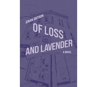 Sinan Antoon Of Loss and Lavender (Tascabile)