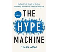 Sinan Aral The Hype Machine (Tascabile)