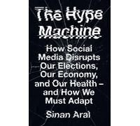 Sinan Aral The Hype Machine (Tascabile)