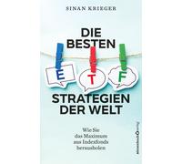 Sinan Krieger Die besten ETF-Strategien der Welt: Wie Sie das Maximu (Tascabile)