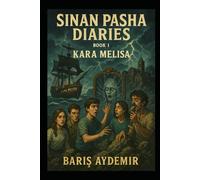 Sinan Pasha Diaries - Book 1: Kara Melisa": Cursed Legacy The Ottoman treasure represents toxic history. The witch's revenge mirrors how past violence corrupts the present.