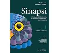 Sinapsi. Con Laboratorio di argomentazione. Per il triennio delle Scuole superiori. Con e-book. Con espansione online. Antichità e Medioevo (Vol. 1)