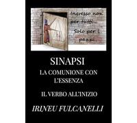 SINAPSI - LA COMUNIONE CON L’ESSENZA: IL VERBO ALL’INIZIO