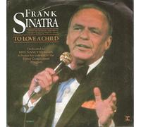 SINATRA, Frank - To love a child / That's what god looks like to me / 92 9903-7