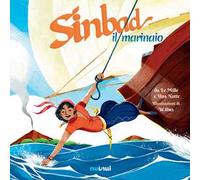 Sinbad il marinaio da Le Mille e una notte. Ediz. a colori