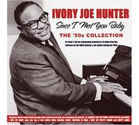 Ivory Joe Hunter Since I Met You Baby: The '50s Collection (CD) Album