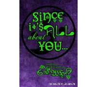 Since IT's ALL about YOU...: The Wrath of an Empath