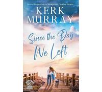 Since the Day We Left: A Hadley Cove Sweet Romance
