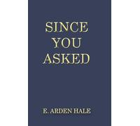Since You Asked: A Small Book of Witty Answers and Timeless Advice