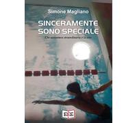 Sinceramente sono speciale. Che avventura straordinaria è la vita
