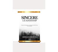 Sincere Leadership: Transforming From Potential To Power