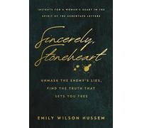 Sincerely, Stoneheart: Unmask the Enemy’s Lies, Find the Truth That Sets You Free