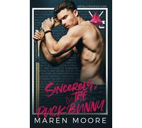 Sincerely, the puck bunny. Ediz. italiana - Maren Moore