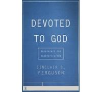 Sinclair B Ferguson Devoted to God (Tascabile)