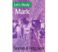 Sinclair B. Ferguson Let's Study Mark (Tascabile)