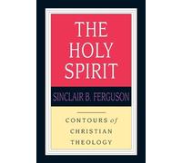 Sinclair B. Ferguson The Holy Spirit (Tascabile) Contours of Christian Theology