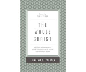Sinclair B. Ferguson The Whole Christ (Copertina rigida)