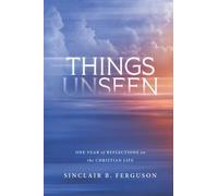 Sinclair B. Ferguson Things Unseen (Copertina rigida)