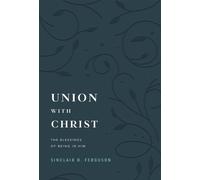 Sinclair B. Ferguson Union with Christ (Copertina rigida)