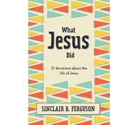 Sinclair B. Ferguson What Jesus Did (Copertina rigida) What Good News
