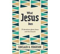Sinclair B. Ferguson What Jesus Does (Copertina rigida) What Good News
