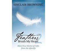 Sinclair Browning Feathers Brush My Heart 2 (Tascabile)