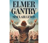 Sinclair Lewis Elmer Gantry (Tascabile)