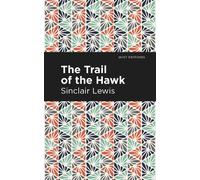 Sinclair Lewis The Trail of the Hawk (Copertina rigida) Mint Editions