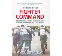 Sinclair McKay Secret Life of Fighter Command (Tascabile)