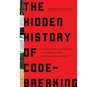 Sinclair McKay The Hidden History of Code-Breaking (Copertina rigida)