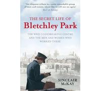 Sinclair McKay The Secret Life of Bletchley Park (Tascabile)