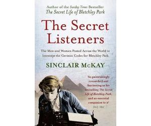 Sinclair McKay The Secret Listeners (Tascabile)