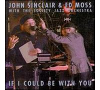 Sinclair/Moss - If I Could Be With You
