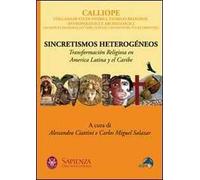 Sincretismos heterogéneos. Transformación religiosa en America latina y el Caribe