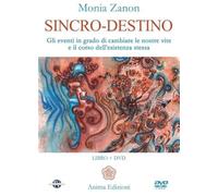 Sincro-destino. Gli eventi in grado di cambiare le nostre vite e il corso dell'esistenza stessa. Con DVD