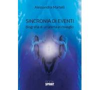 Sincronia di eventi. Biografia di un'anima in risveglio