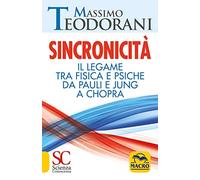 Sincronicità. Il legame tra fisica e psiche. Da Pauli e Jung a Chopra