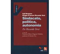 Sindacato, politica, autonomia. Per Riccardo Terzi