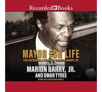 Sindaco per la vita: L"incredibile storia di Marion Barry, Jr.