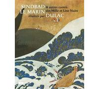 Sindbad le marin et autres contes des Mille et Une Nuits illustrés par Edmund Dulac: D'après l'édition Piazza de 1919