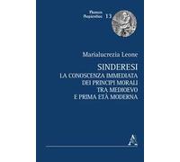 Sinderesi. La conoscenza immediata dei principî morali tra Medioevo e prima Età Moderna