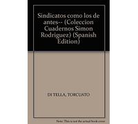 Sindicatos como los de antes-- (Colección Cuadernos Simón Rodríguez) (Spanish Edition)