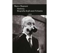 Sindona. Biografia degli anni Settanta